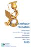 Catalogue Formation. Bureautique Microsoft Office 2013 2010-2007 Open Office. Décisionnel Internet et Messagerie PAO / DAO