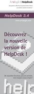 Découvrez la nouvelle version de HelpDesk! HelpDesk 3.4. www.artologik.com. De nouvelles fonctions, plus de contrôle, mais toujours aussi simple!