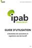Guide d utilisation IPAB-ASSOCIATION v5.0 GUIDE D UTILISATION. à destination des associations et organismes sans but lucratif.