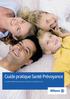 Guide pratique Santé Prévoyance. Un guide résolument pratique, destiné à vous faciliter la vie.