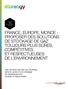 FRANCE, EUROPE, MONDE : PROPOSER DES SOLUTIONS DE STOCKAGE DE GAZ TOUJOURS PLUS SûRES, COMPÉTITIVES ET RESPECTUEUSES DE L ENVIRONNEMENT