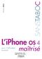 Benjamin Morin SANSTABOO. L iphone OS 4. maîtrisé. pour l utilisateur avancé. Groupe Eyrolles, 2010, ISBN : 978-2-212-12746-1