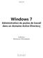 Windows 7 Administration de postes de travail dans un domaine Active Directory