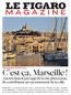 C est ça, Marseille! Ancrés dans le paysage de la cité phocéenne, ils contribuent au rayonnement de la ville. DOSSIER SPÉCIAL