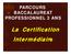 BACCALAUREAT PROFESSIONNEL 3 ANS. La Certification Intermédiaire
