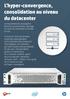 L hyper-convergence, consolidation au niveau du datacenter