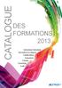 CATALOGUE DES FORMATIONS. Formations Standards Formations Sur Mesure Certifications Évaluation Conseil Coaching Audit