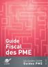 Guide. Fiscal. des PME. Les Guides CGEM Guides PME