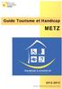 Guide Tourisme et Handicap METZ 2012-2013. Réf. Afnor : OTMetz SB 03.2012 03.2012 M.Accueil n 124 V1