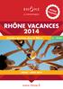 RHÔNE VACANCES RHÔNE VACANCES 2014. Activités sportives dans le Rhône. 6-18 ans JUILLET - AOÛT 2014. www.rhone.fr