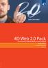 4D Web 2.0 Pack DATA LIVES HERE. TM. Internet Riche et Solutions Mobiles en toute simplicité. 4D Ajax Framework 4D Ajax for Dreamweaver 4D for Flex
