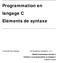 Programmation en langage C Eléments de syntaxe