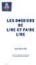 LES DOSSIERS DE LIRE ET FAIRE LIRE