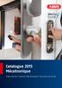 Catalogue 2015 Mécatronique. ABUS France www.abus.com. Vidéo Alarme. Vidéo Alarme Cylindre électronique Garniture de porte. Cylindre éléctronique