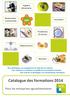 Catalogue des formations 2014. Pour les entreprises agroalimentaires. Hygiène alimentaire. Restauration commerciale. Innovation. Procédures & normes