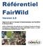 Référentiel FairWild Version 2.0. Approuvé par le Conseil d Administration de FairWild le 26 août 2010