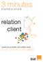 3 minutes. relation client. avec Orange Consulting. pour tout savoir sur la. construisez et pilotez votre relation client