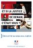 ) Découvrez les métiers de la Justice. Informez-vous sur www.justice.gouv.fr