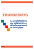 TRANSFERTS. La contribution des migrants au. développement de leurs pays