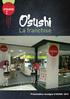 O SUSHI, stratégie de déploiement de 60 boutiques sur le territoire national d ici 2020. Depuis 2008, l enseigne développe son réseau de franchises