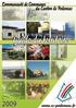 Edito. Le guide pratique 2009 : une mine d informations qui vous permettront de bien vivre au cœur de notre territoire.