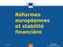 Réformes européennes et stabilité financière