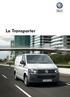 Le Transporter TRACAT0613 Imprimé en France (Altavia Paris) Sous réserve de modifications. Edition : Juillet 2013 www.volkswagen-utilitaires.