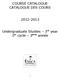COURSE CATALOGUE CATALOGUE DES COURS 2012-2013. Undergraduate Studies 3 rd year 1 er cycle 3 ème année