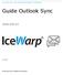 Le serveur de communication IceWarp. Guide Outlook Sync. IceWarp version 10.4. Avril 2012. Icewarp France / DARNIS Informatique