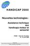 HANDICAP 2000. Nouvelles technologies : Assistance technique aux handicaps moteur et sensoriel. PARIS - Porte de Versailles 15-16 Juin 2000