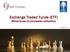 Exchange Traded Funds (ETF) Mécanismes et principales utilisations. 12 Mai 2011