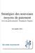 Stratégies des nouveaux moyens de paiement. Avis de professionnels. Tendances. Enjeux.