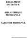 REGLEMENT INTERIEUR BIBLIOTHEQUE MUNICIPALE SALON DE PROVENCE