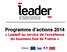 Programme d actions 2014 «LeadeR au service de l excellence du business Sud de France»