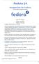 Fedora 14. Images live de Fedora. Comment utiliser l'image live de Fedora. Paul W. Frields Nelson Strother Nathan Thomas