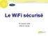 Le WiFi sécurisé. 16 Octobre 2008 PRATIC RIOM