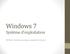 Windows 7 Système d exploitation. INF0326 - Outils bureautiques, logiciels et Internet