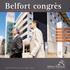 Belfort congrès. le tourisme d affaires dans le territoire du lion. www.belfort-tourisme.com. Congrès. séminaires. réunions. incentive.