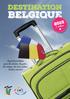 Destination. Belgique. 2 e édition. Le guide pratique pour les études, les jobs, les stages, les bons plans et plus encore