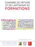 FORMATIONS CHAMBRE DE MÉTIERS ET DE L ARTISANAT 82. catalogue n 1 / 2014. Pôle Formation - CMA 82. 11 rue du Lycée 82000 Montauban