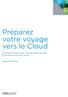 Préparez votre voyage vers le Cloud. Comment VMware peut vous permettre de bâtir le socle de votre futur Cloud.